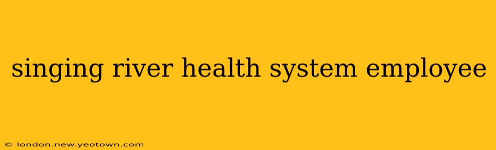 singing river health system employee