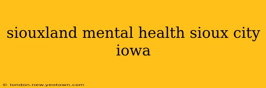siouxland mental health sioux city iowa