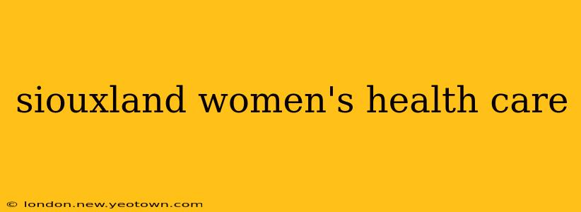 siouxland women's health care