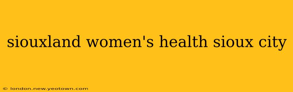 siouxland women's health sioux city