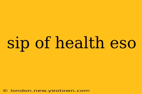 sip of health eso