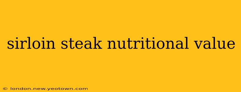 sirloin steak nutritional value