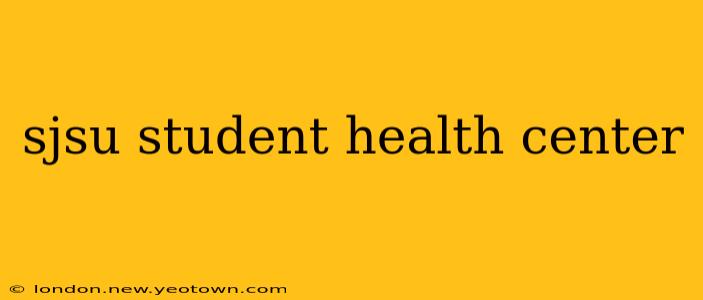 sjsu student health center