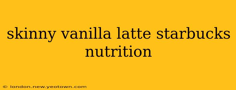 skinny vanilla latte starbucks nutrition