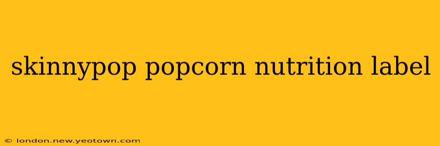 skinnypop popcorn nutrition label