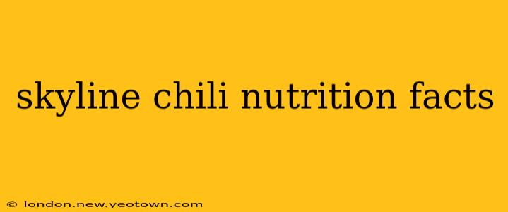 skyline chili nutrition facts