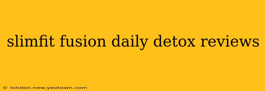 slimfit fusion daily detox reviews