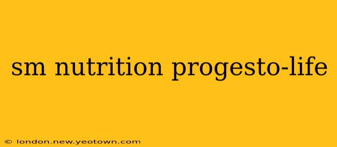 sm nutrition progesto-life