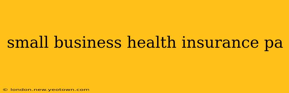 small business health insurance pa