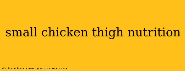 small chicken thigh nutrition