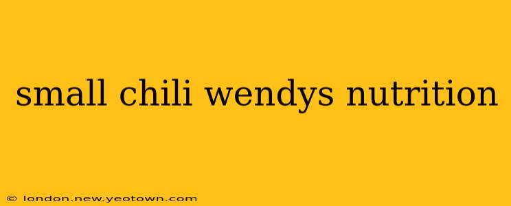 small chili wendys nutrition