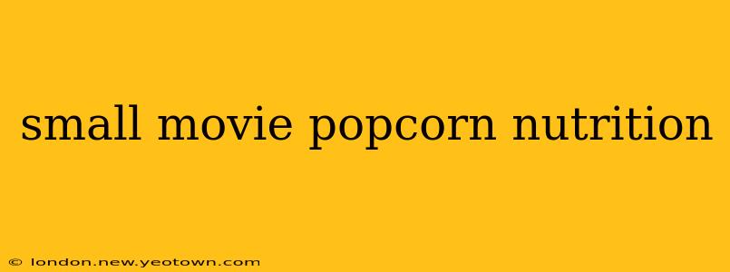 small movie popcorn nutrition