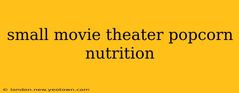 small movie theater popcorn nutrition