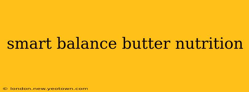 smart balance butter nutrition