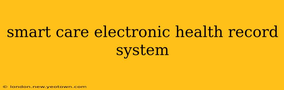 smart care electronic health record system