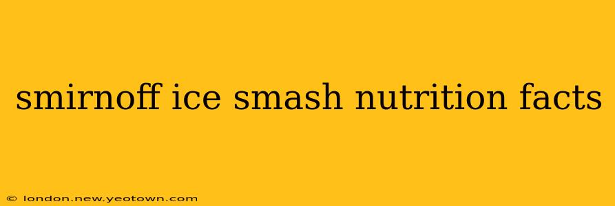 smirnoff ice smash nutrition facts