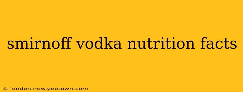 smirnoff vodka nutrition facts