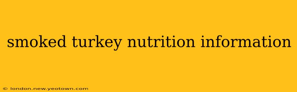 smoked turkey nutrition information