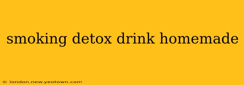 smoking detox drink homemade