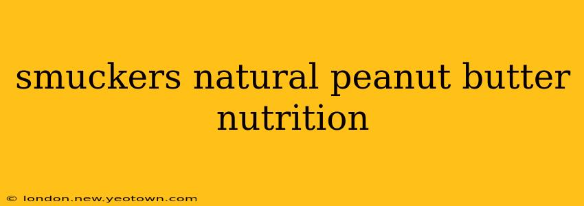 smuckers natural peanut butter nutrition