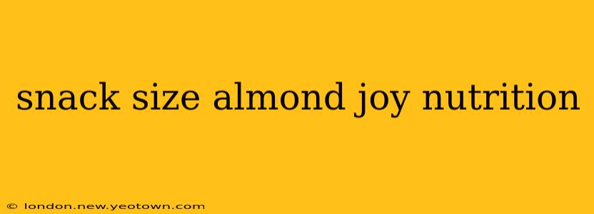 snack size almond joy nutrition