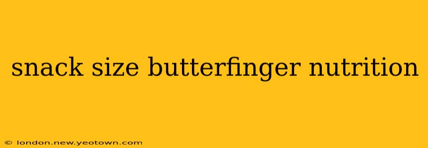 snack size butterfinger nutrition