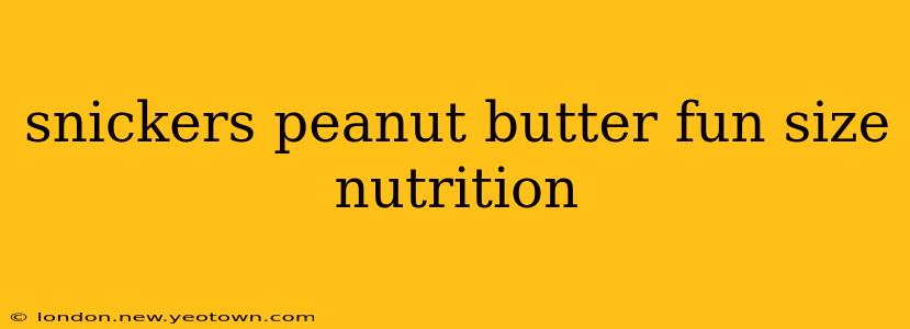 snickers peanut butter fun size nutrition