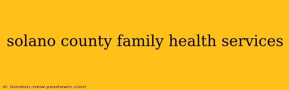 solano county family health services