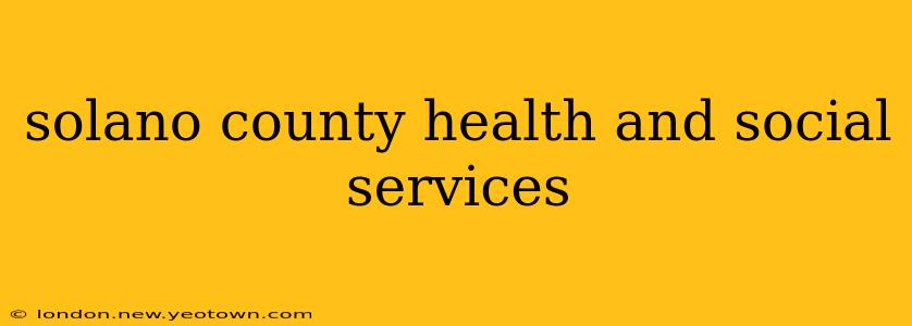 solano county health and social services