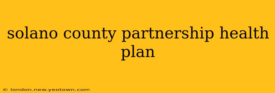 solano county partnership health plan