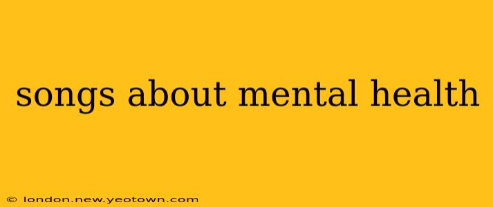 songs about mental health
