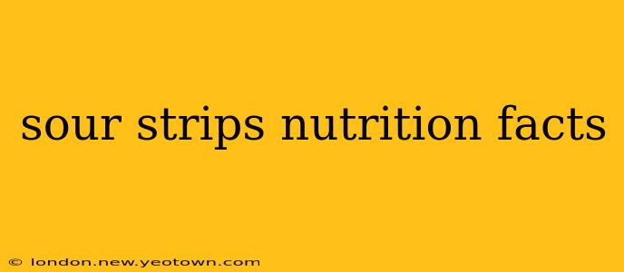 sour strips nutrition facts
