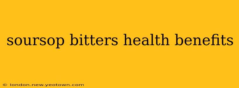 soursop bitters health benefits