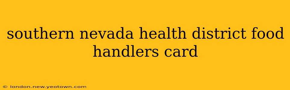 southern nevada health district food handlers card