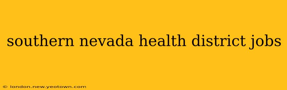 southern nevada health district jobs
