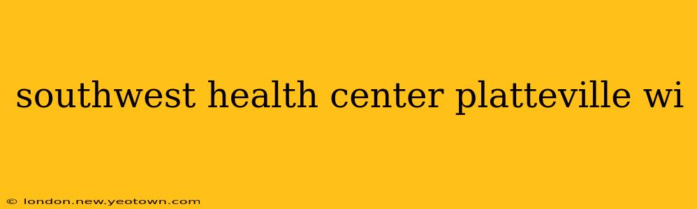 southwest health center platteville wi