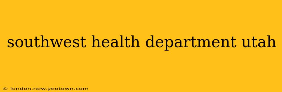 southwest health department utah