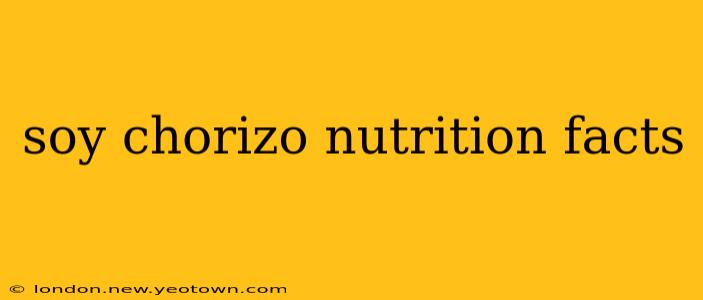 soy chorizo nutrition facts