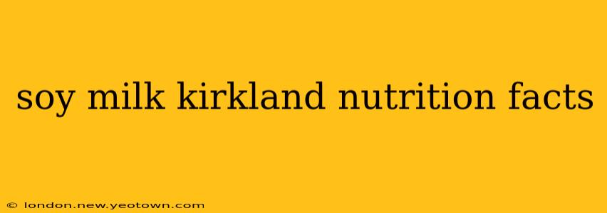 soy milk kirkland nutrition facts