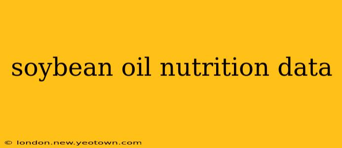 soybean oil nutrition data