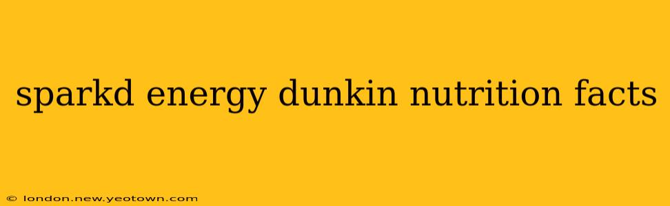 sparkd energy dunkin nutrition facts