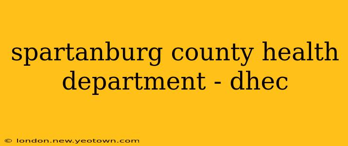 spartanburg county health department - dhec