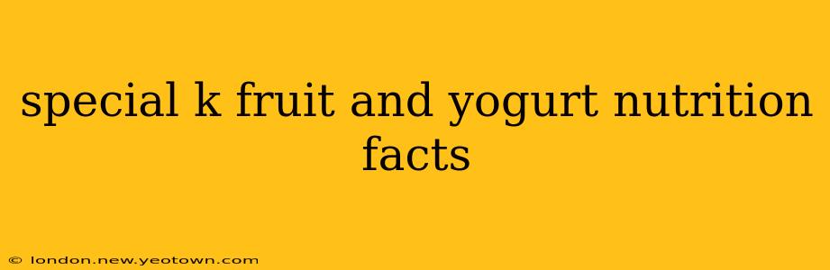 special k fruit and yogurt nutrition facts