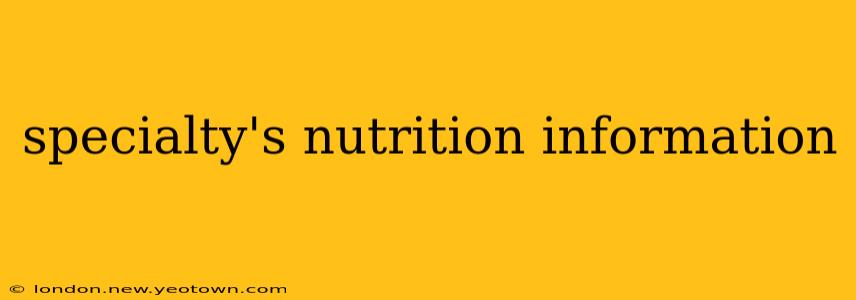 specialty's nutrition information