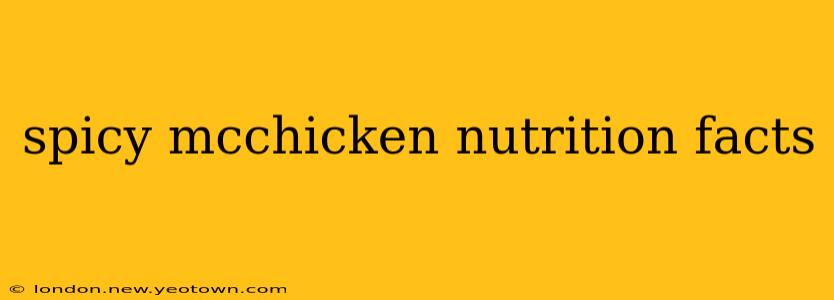 spicy mcchicken nutrition facts