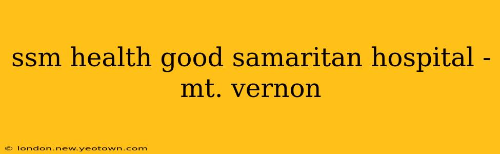 ssm health good samaritan hospital - mt. vernon