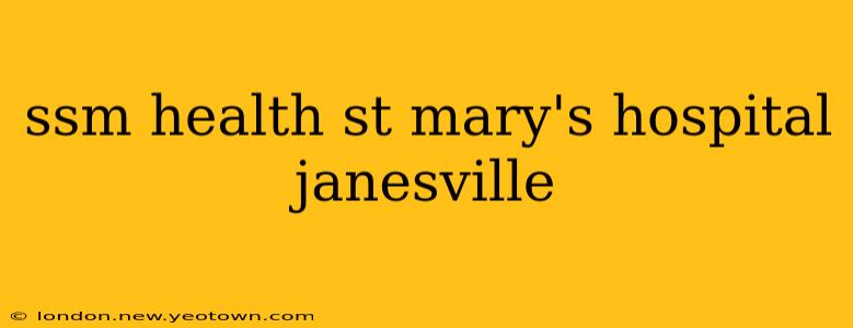 ssm health st mary's hospital janesville