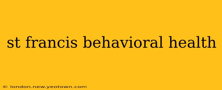 st francis behavioral health