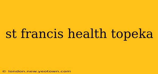 st francis health topeka