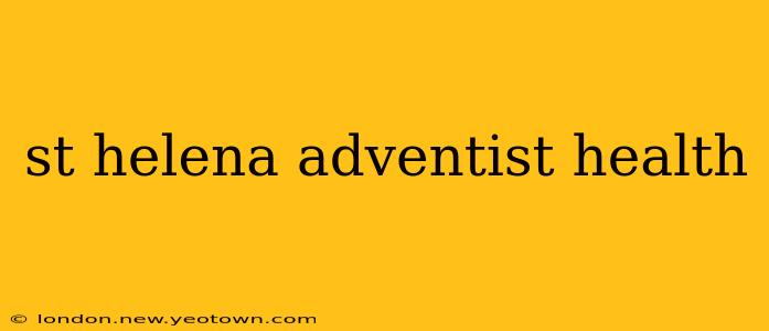st helena adventist health
